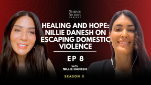 Season 3, Ep. 8 - Healing and Hope: Nillie Danesh on Escaping Domestic Violence