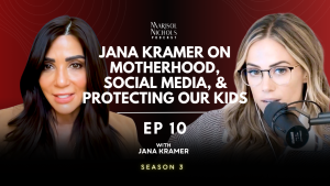 Season 3, Ep. 10 – Jana Kramer on Motherhood, Social Media & Protecting Our Kids 